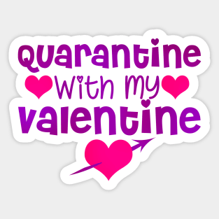 Quarantine with my Valentine Sticker